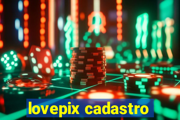 lovepix cadastro